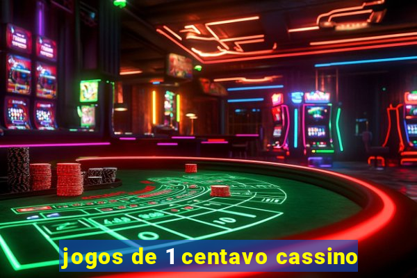 jogos de 1 centavo cassino